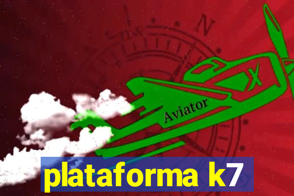 plataforma k7